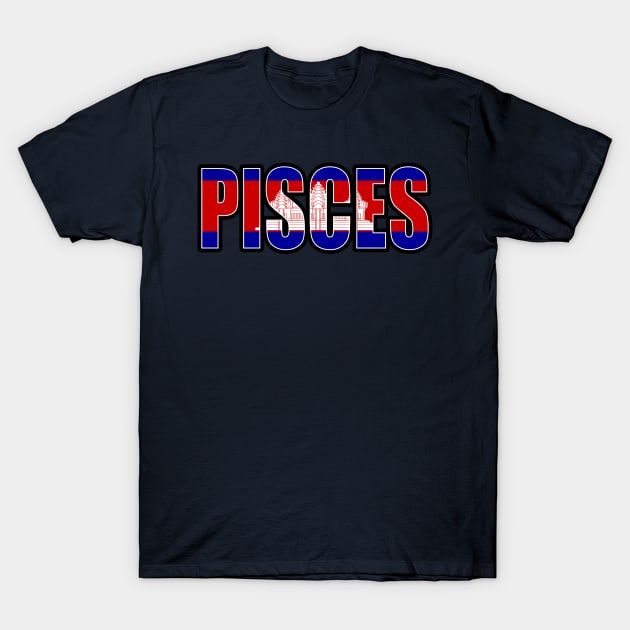 Pisces Cambodian Horoscope Heritage DNA Flag T-Shirt by Just Rep It!!